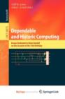 Image for Dependable and Historic Computing : Essays Dedicated to Brian Randell on the Occasion of his 75th Birthday