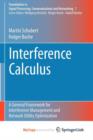 Image for Interference Calculus : A General Framework for Interference Management and Network Utility Optimization