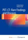 Image for PET-CT: Rare Findings and Diseases
