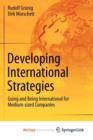 Image for Developing International Strategies : Going and Being International for Medium-sized Companies