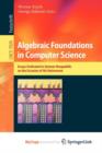 Image for Algebraic Foundations in Computer Science : Essays Dedicated to Symeon Bozapalidis on the Occasion of His Retirement
