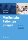 Image for Muslimische Patienten Pflegen: Praxisbuch Fur Betreuung Und Kommunikation
