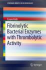 Image for Fibrinolytic Bacterial Enzymes with Thrombolytic Activity
