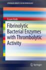 Image for Fibrinolytic bacterial enzymes with thrombolytic activity