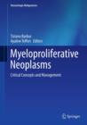 Image for Myeloproliferative neoplasms: critical concepts and management