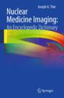 Image for Nuclear Medicine Imaging: An Encyclopedic Dictionary