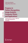 Image for Progress in pattern recognition, image analysis, computer vision, and applications