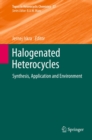 Image for Halogenated Heterocycles: Synthesis, Application and Environment