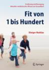Image for Fit Von 1 Bis Hundert : Ernahrung Und Bewegung - Aktuelles Medizinisches Wissen Zur Gesundheit