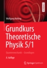 Image for Grundkurs Theoretische Physik 5/1: Quantenmechanik - Grundlagen