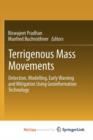 Image for Terrigenous Mass Movements : Detection, Modelling, Early Warning and Mitigation Using Geoinformation Technology
