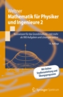 Image for Mathematik Fur Physiker Und Ingenieure 2: Basiswissen Fur Das Grundstudium - Mit Mehr Als 900 Aufgaben Und Losungen Online