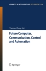 Image for Future computer, communication, control and automation
