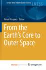 Image for From the Earth&#39;s Core to Outer Space
