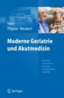 Image for Moderne Geriatrie und Akutmedizin: Geriatrisch-internistische Strategien in Notaufnahme und Klinik