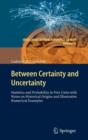 Image for Between certainty and uncertainty  : statistics and probability in five units