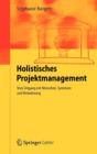Image for Holistisches Projektmanagement : Vom Umgang mit Menschen, Systemen und Veranderung
