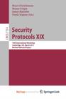 Image for Security Protocols XIX : 19th International Workshop, Cambridge, UK, March 28-30, 2011, Revised Selected Papers