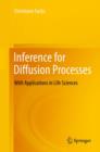 Image for Inference for diffusion processes  : with applications in life sciences