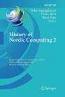 Image for History of Nordic Computing 2 : Second IFIP WG 9.7 Conference, HiNC 2, Turku, Finland, August 21-23, 2007, Revised Selected Papers