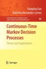 Image for Continuous-Time Markov Decision Processes : Theory and Applications