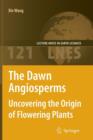 Image for The Dawn Angiosperms : Uncovering the Origin of Flowering Plants