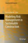 Image for Modeling Risk Management in Sustainable Construction
