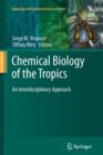 Image for Chemical Biology of the Tropics : An Interdisciplinary Approach
