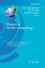Image for History of Nordic Computing 3 : Third IFIP WG 9.7 Conference, HiNC3, Stockholm, Sweden, October 18-20, 2010, Revised Selected Papers
