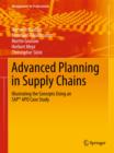 Image for Advanced Planning in Supply Chains : Illustrating the Concepts Using an SAP® APO Case Study