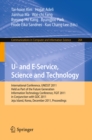 Image for U- and E-Service, Science and Technology: International Conference, UNESST 2011, Held as Part of the Future Generation Information Technology Conference, FGIT 2011, in Conjunction with GDC 2011, Jeju Island, Korea, December 8-10, 2011. Proceedings