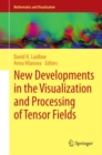 Image for New Developments in the Visualization and Processing of Tensor Fields