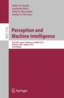 Image for Perception and Machine Intelligence: First Indo-Japan Conference, PerMIn 2012, Kolkata, India, January 12-13, 2011, Proceedings