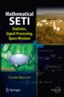 Image for Mathematical SETI  : statistics, signal processing, space missions