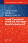 Image for Service Orientation in Holonic and Multi-Agent Manufacturing Control : v. 402