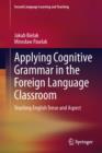 Image for Applying cognitive grammar in the foreign language classroom: teaching English tense and aspect