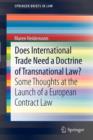 Image for Does International Trade Need a Doctrine of Transnational Law? : Some Thoughts at the Launch of a European Contract Law