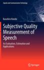 Image for Subjective Quality Measurement of Speech : Its Evaluation, Estimation and Applications