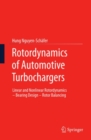 Image for Rotordynamics of automotive turbochargers: linear and nonlinear rotordynamics - bearing design - rotor balancing