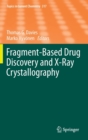 Image for Fragment-Based Drug Discovery and X-Ray Crystallography