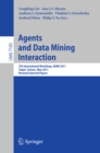 Image for Agents and Data Mining Interaction: 7th International Workshop, ADMI 2011, Taipei, Taiwan, May 2-6, 2011, Revised Selected Papers : 7103