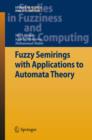 Image for Fuzzy semirings with applications to automata theory : v. 278