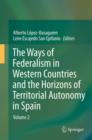 Image for The Ways of Federalism in Western Countries and the Horizons of Territorial Autonomy in Spain: Volume 2