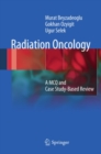 Image for Radiation Oncology: A MCQ and Case Study-Based Review