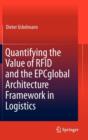 Image for Quantifying the Value of RFID and the EPCglobal Architecture Framework in Logistics