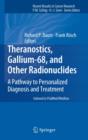 Image for Theranostics, Gallium-68, and Other Radionuclides : A Pathway to Personalized Diagnosis and Treatment