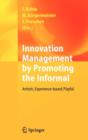 Image for Innovation Management by Promoting the Informal : Artistic, Experience-based, Playful