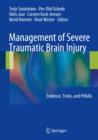 Image for Management of severe traumatic brain injury  : evidence, tricks, and pitfalls