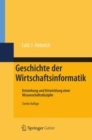 Image for Geschichte der Wirtschaftsinformatik: Entstehung und Entwicklung einer Wissenschaftsdisziplin