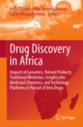 Image for Drug discovery in Africa: impacts of genomics, natural products, traditional medicines, insights into medicinal chemistry, and technology platforms in pursuit of new drugs